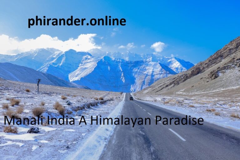 Manali India A Himalayan Paradise